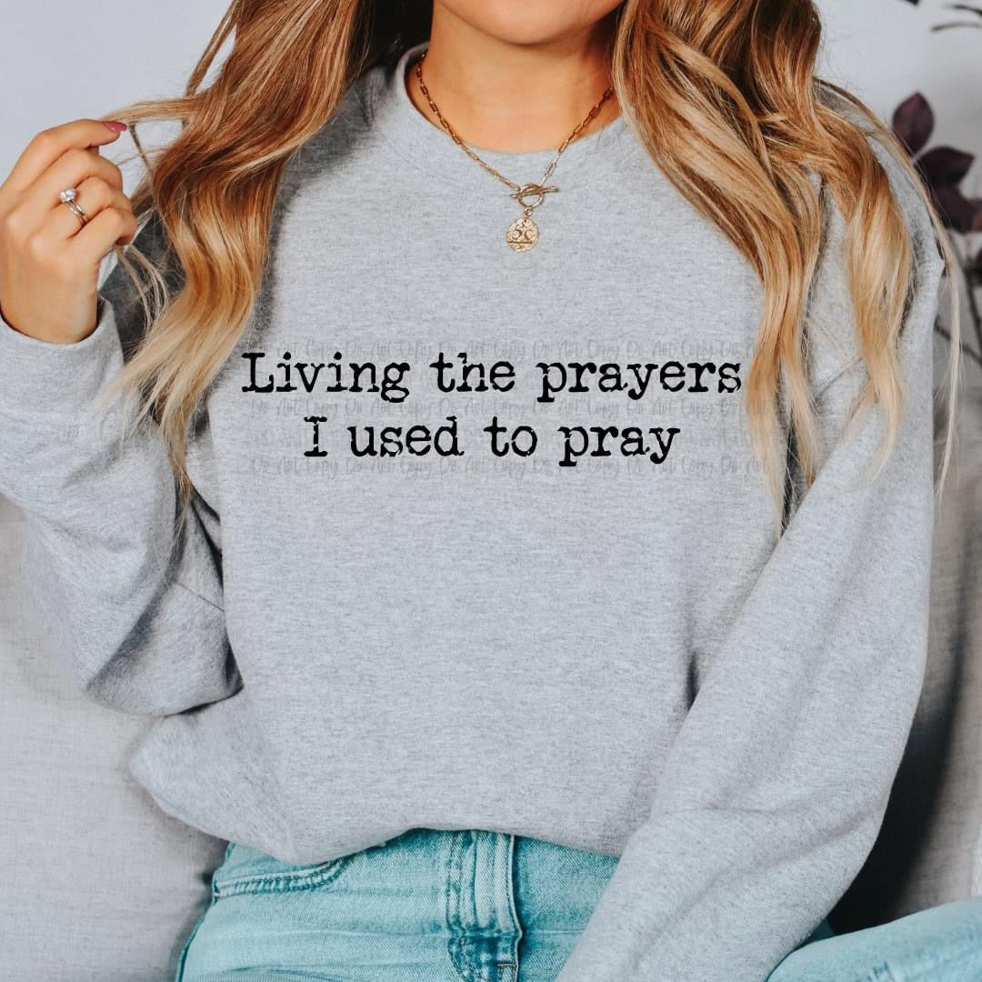 Living The Prayers I Used To Pray For