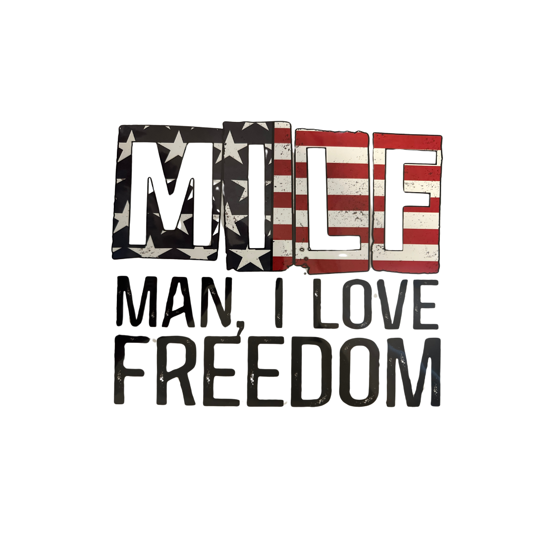 MILF Man, I Love Freedom