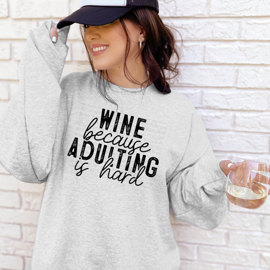 Wine Because Adulting Is Hard